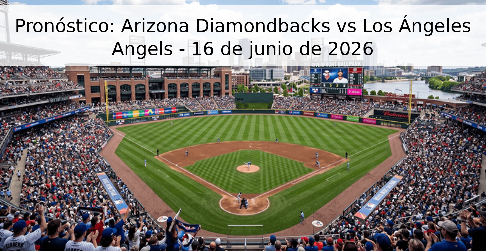 Pronóstico: Arizona Diamondbacks vs Los Ángeles Angels - 16 de junio de 2026