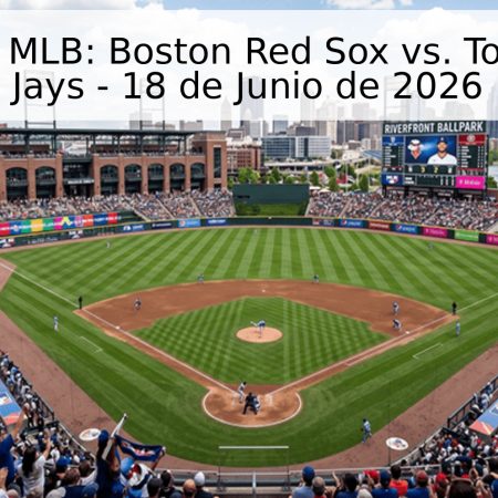 Pronóstico MLB: Boston Red Sox vs. Toronto Blue Jays – 18 de Junio de 2026