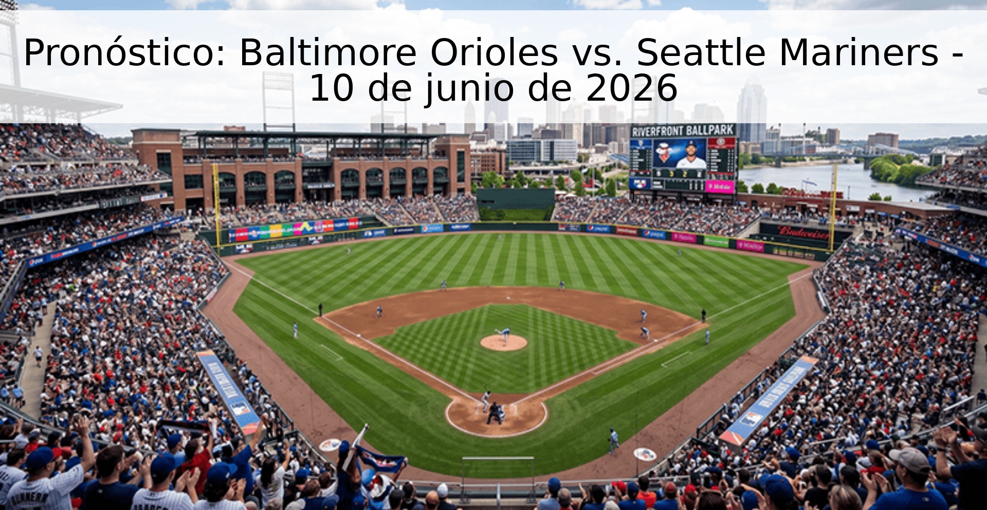 Pronóstico: Baltimore Orioles vs. Seattle Mariners - 10 de junio de 2026 Pronóstico: Baltimore Orioles vs. Seattle Mariners - 10 de junio de 2026