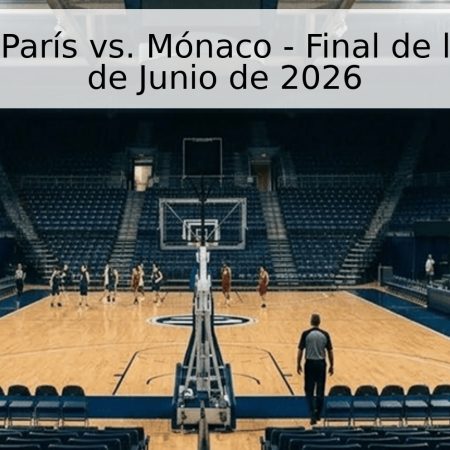 Pronóstico: París vs. Mónaco – Final de la Pro A – 17 de Junio de 2026