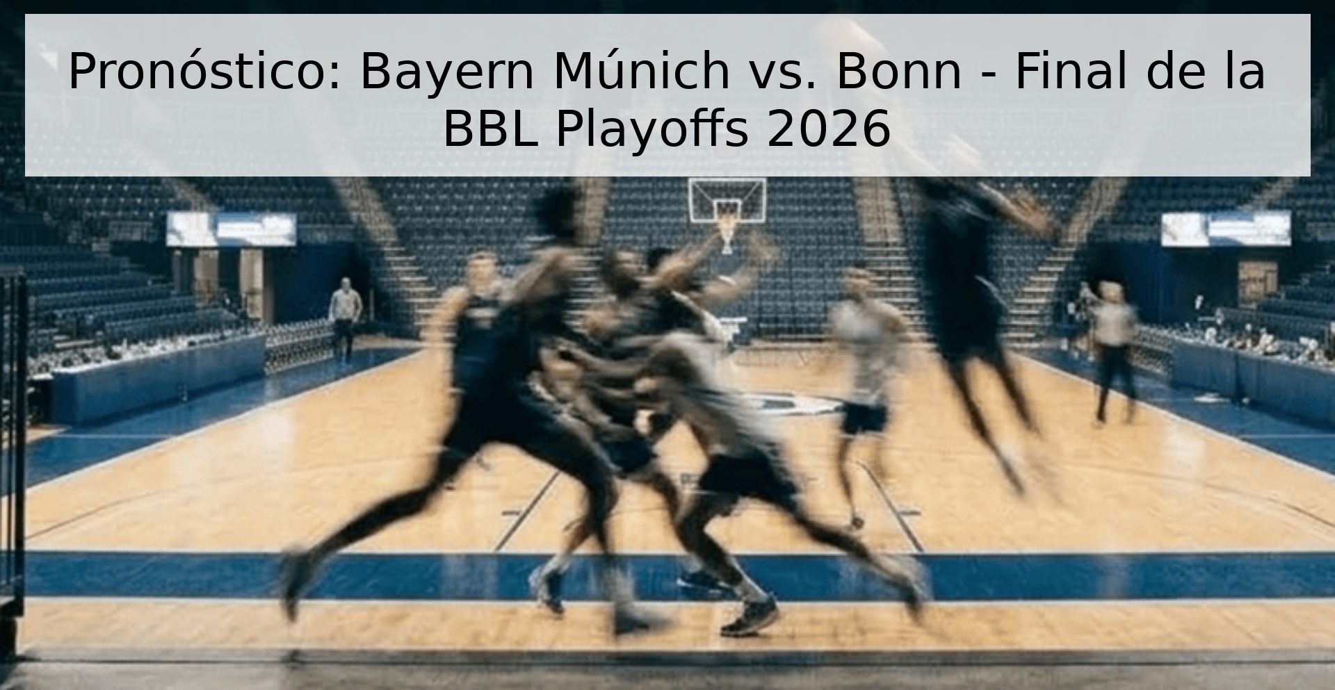 Pronóstico: Bayern Múnich vs. Bonn - Final de la BBL Playoffs 2026 Pronóstico: Bayern Múnich vs. Bonn - Final de la BBL Playoffs 2026