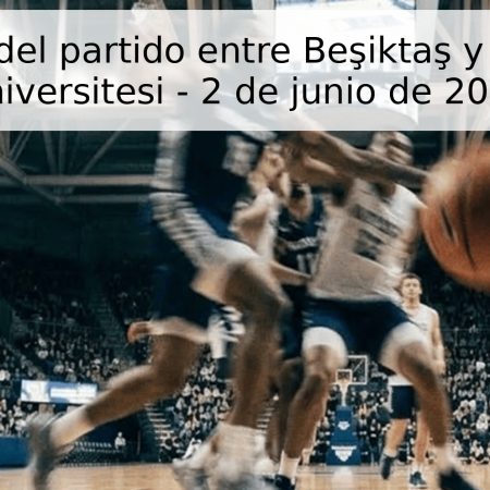 Pronóstico del partido entre Beşiktaş y Bahçeşehir Üniversitesi – 2 de junio de 2026