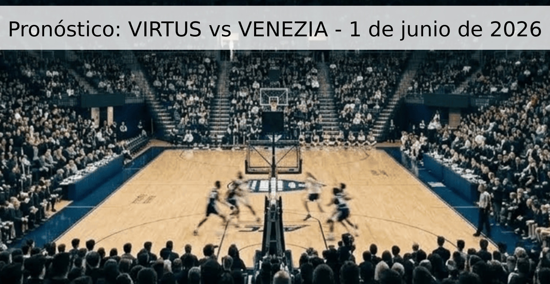Pronóstico: VIRTUS vs VENEZIA - 1 de junio de 2026