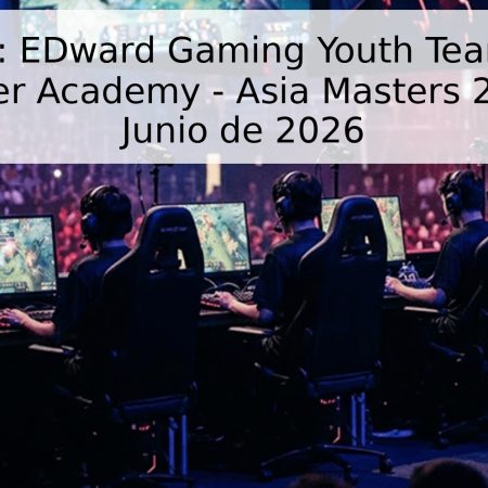 Pronóstico: EDward Gaming Youth Team vs CTBC Flying Oyster Academy – Asia Masters 2026 – 10 de Junio de 2026