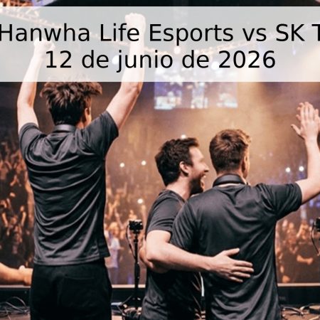 Pronóstico: Hanwha Life Esports vs SK Telecom T1 – 12 de junio de 2026