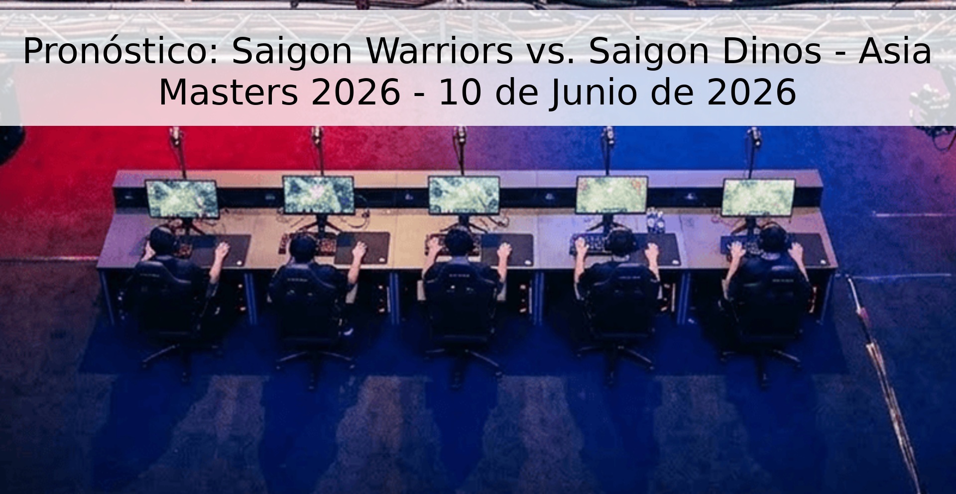 Pronóstico: Saigon Warriors vs. Saigon Dinos - Asia Masters 2026 - 10 de Junio de 2026