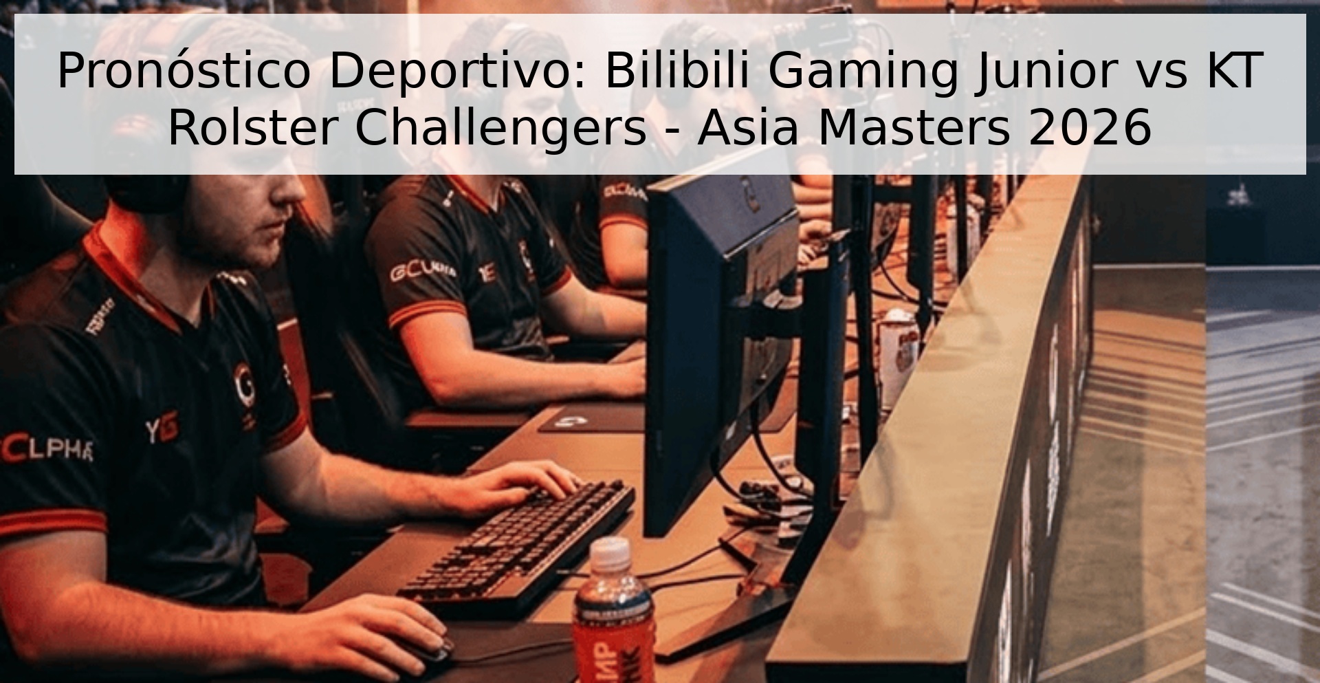 Pronóstico Deportivo: Bilibili Gaming Junior vs KT Rolster Challengers - Asia Masters 2026