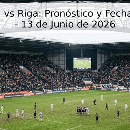 Ogre United vs Riga: Pronóstico y Fecha del Partido – 13 de Junio de 2026