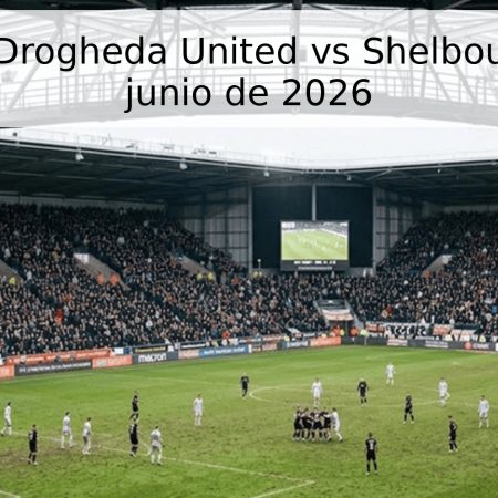 Pronóstico Drogheda United vs Shelbourne – 19 de junio de 2026