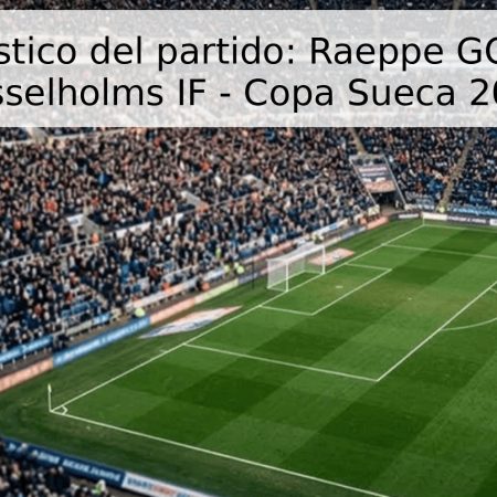 Pronóstico del partido: Raeppe GOIF vs. Hässelholms IF – Copa Sueca 2026