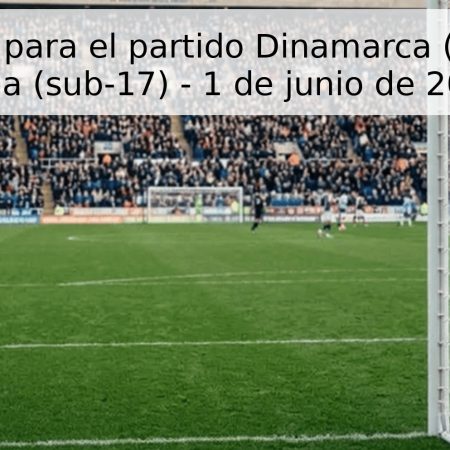 Pronóstico para el partido Dinamarca (sub-17) vs Italia (sub-17) – 1 de junio de 2026