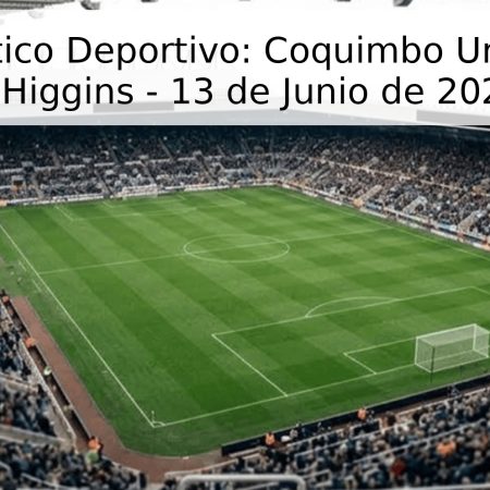 Pronóstico Deportivo: Coquimbo Unido vs. O’Higgins – 13 de Junio de 2026