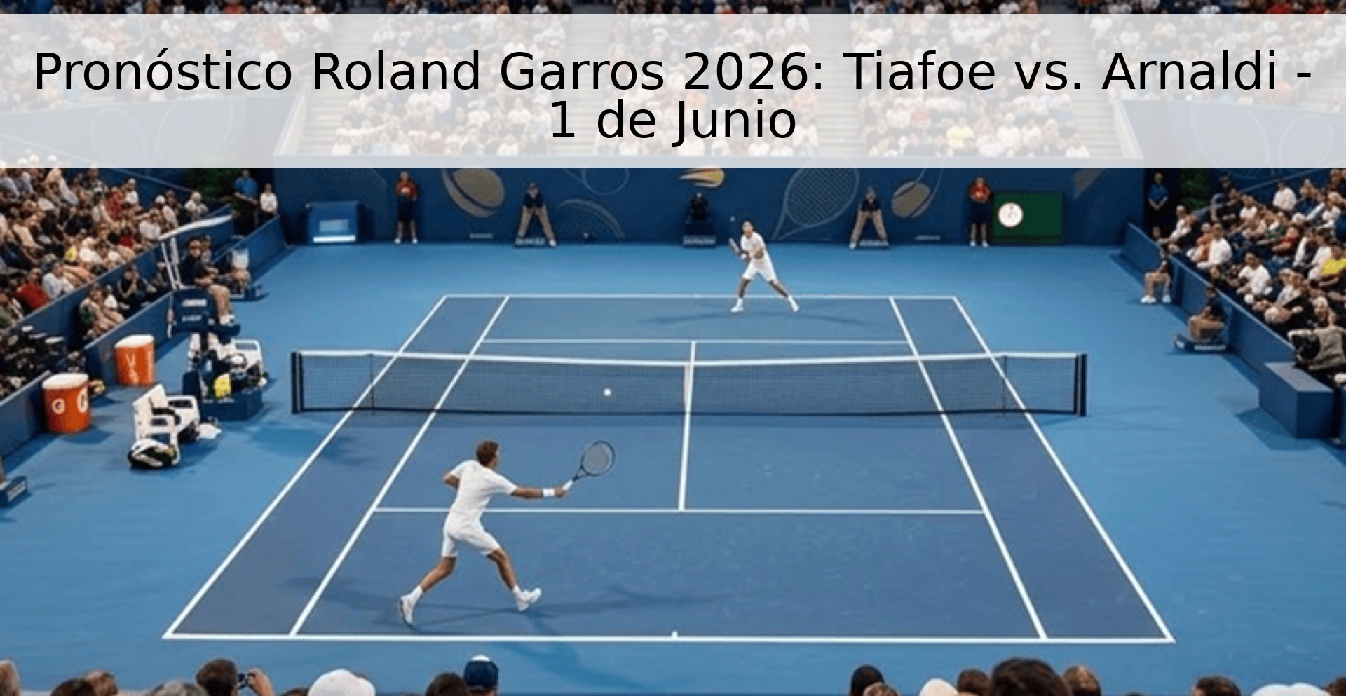Pronóstico Roland Garros 2026: Tiafoe vs. Arnaldi - 1 de Junio