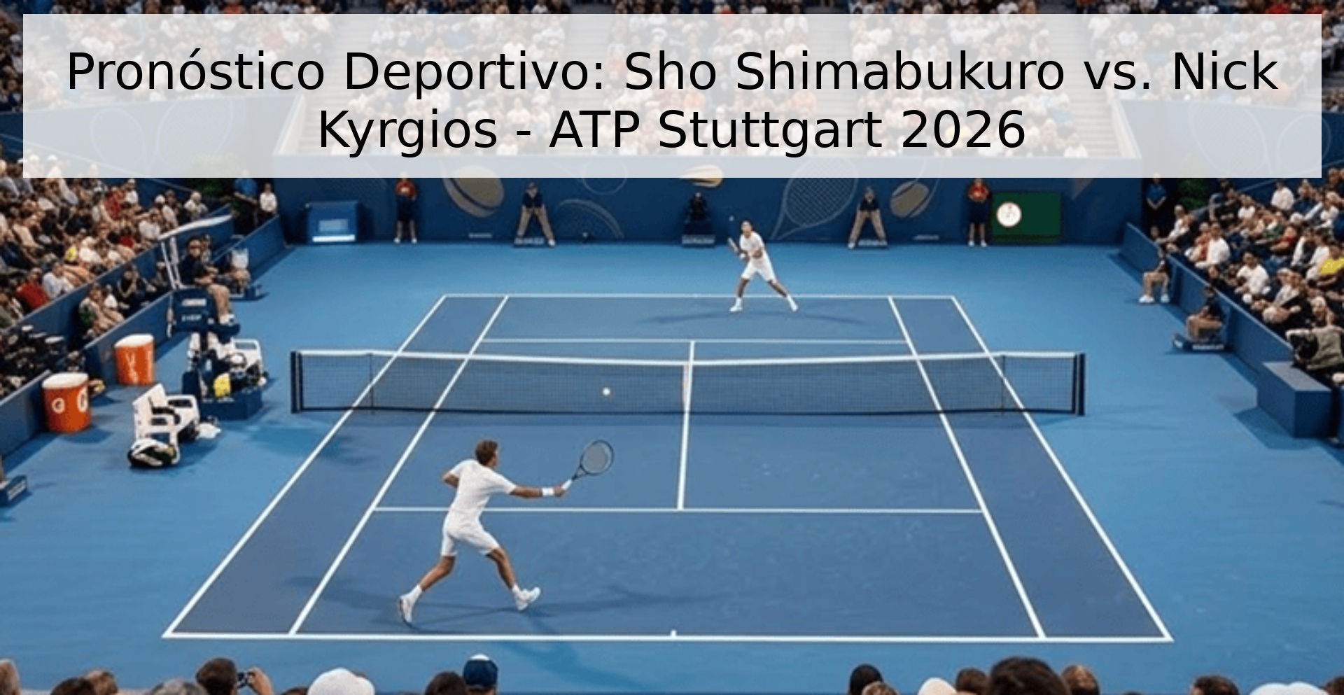 Pronóstico Deportivo: Sho Shimabukuro vs. Nick Kyrgios - ATP Stuttgart 2026