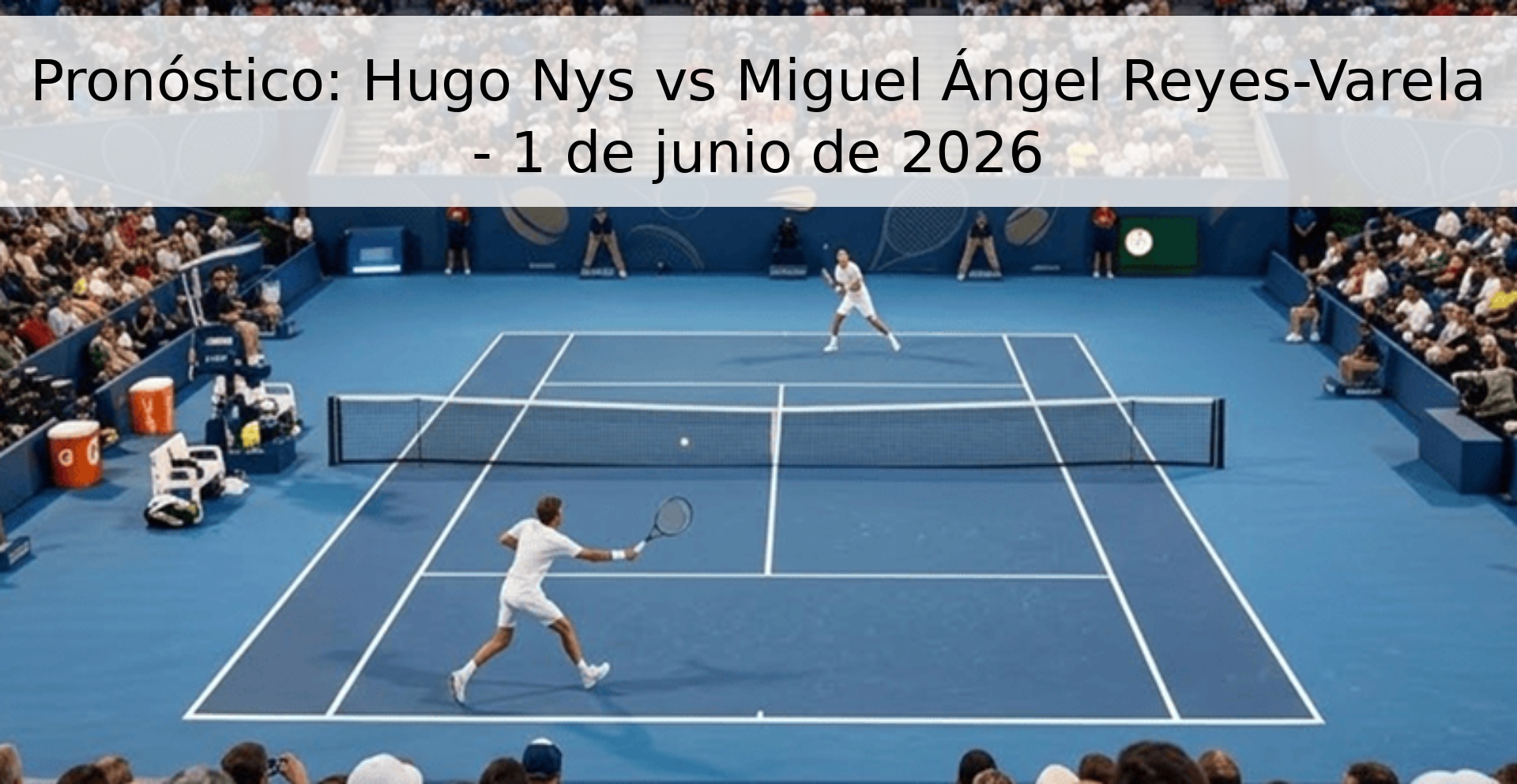 Pronóstico: Hugo Nys vs Miguel Ángel Reyes-Varela - 1 de junio de 2026