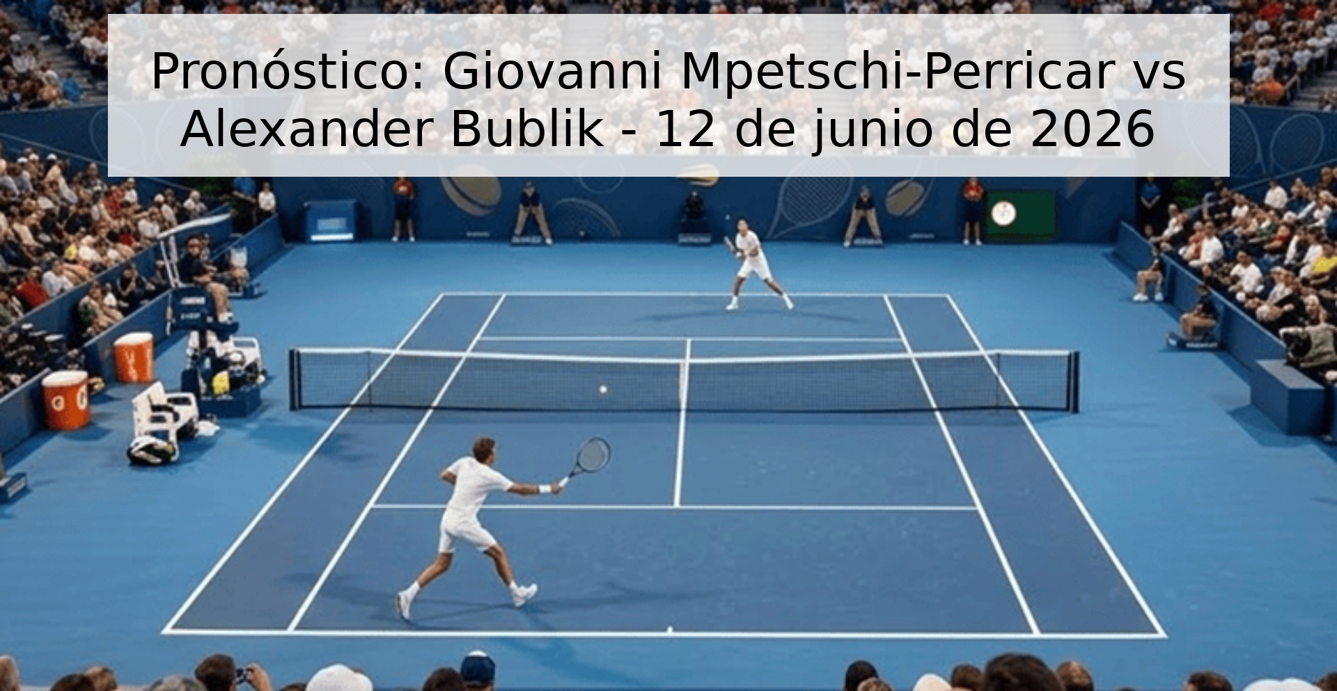 Pronóstico: Giovanni Mpetschi-Perricar vs Alexander Bublik - 12 de junio de 2026