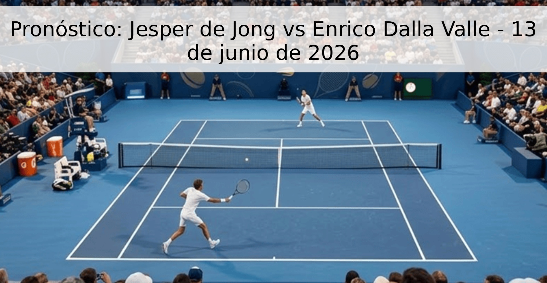 Pronóstico: Jesper de Jong vs Enrico Dalla Valle - 13 de junio de 2026