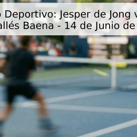 Pronóstico Deportivo: Jesper de Jong vs Roberto Carballés Baena – 14 de Junio de 2026