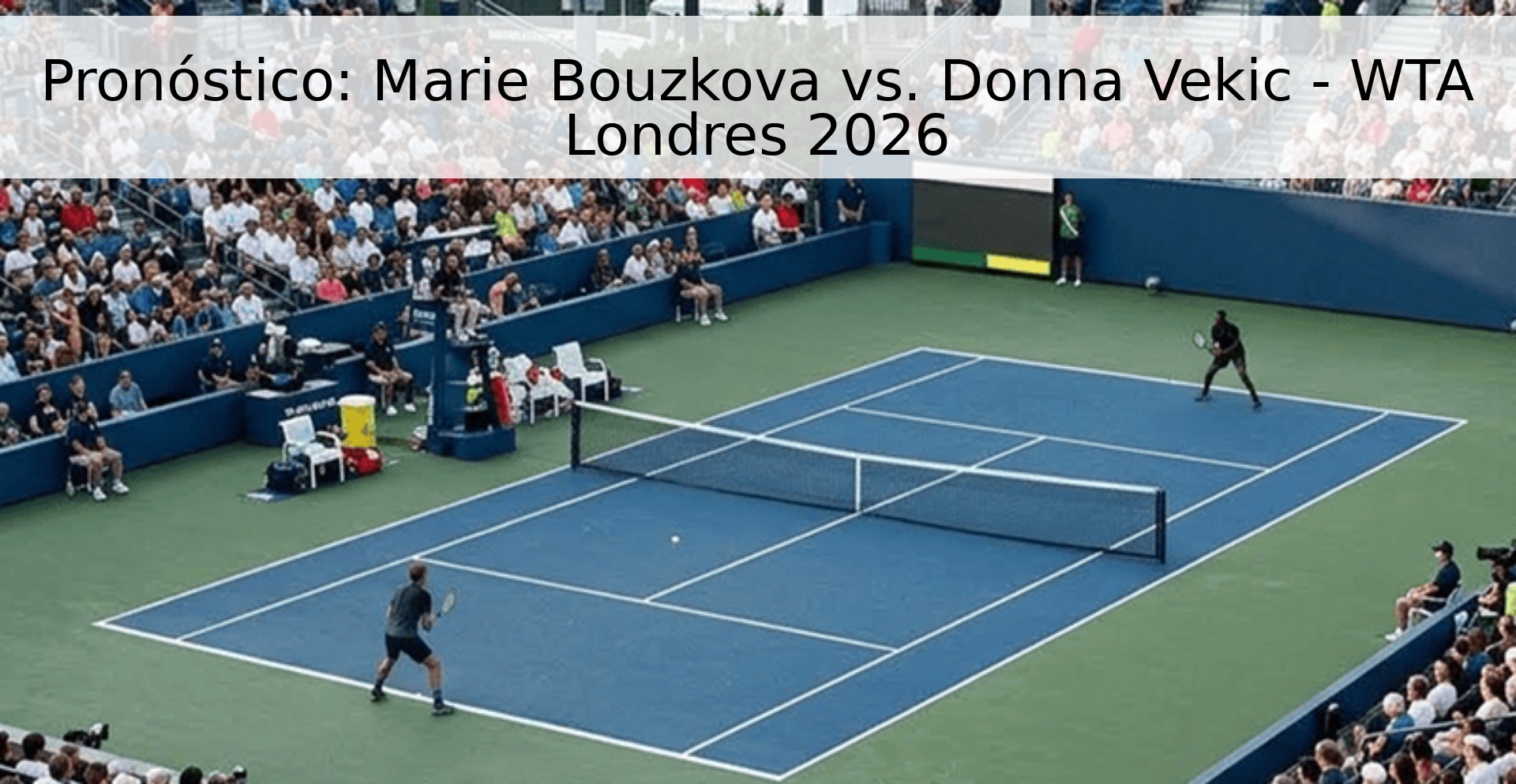 Pronóstico: Marie Bouzkova vs. Donna Vekic - WTA Londres 2026