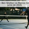 Pronóstico: Ben Shelton vs Marcos Giron – 11 de junio de 2026
