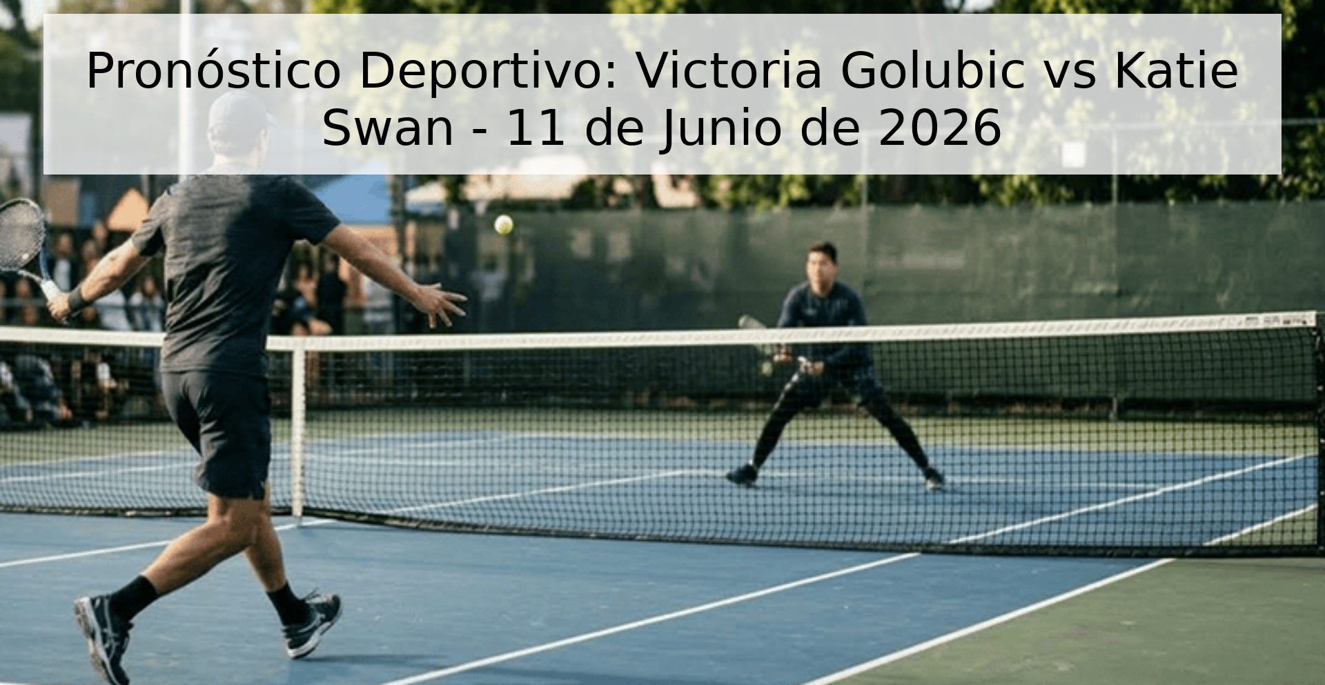 Pronóstico Deportivo: Victoria Golubic vs Katie Swan - 11 de Junio de 2026