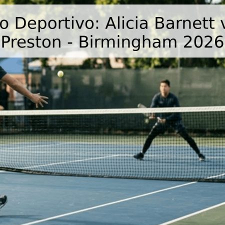Pronóstico Deportivo: Alicia Barnett vs. Taylah Preston – Birmingham 2026