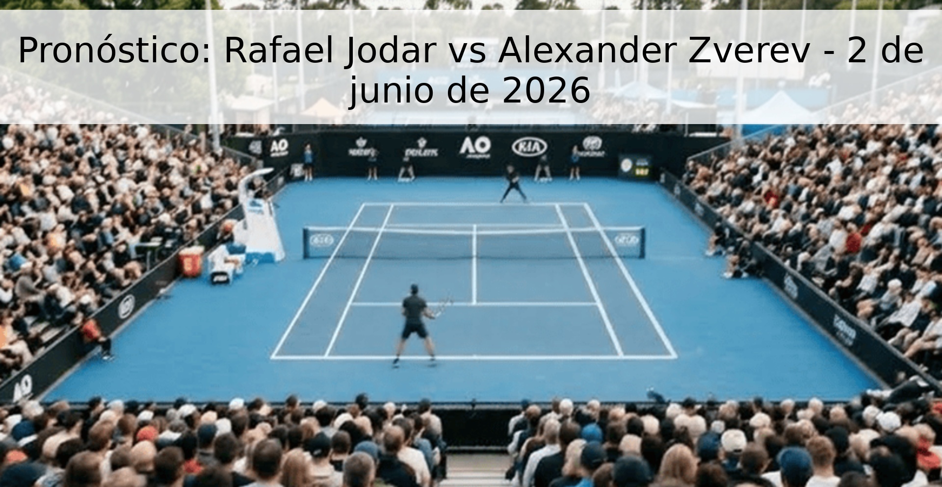 Pronóstico: Rafael Jodar vs Alexander Zverev - 2 de junio de 2026