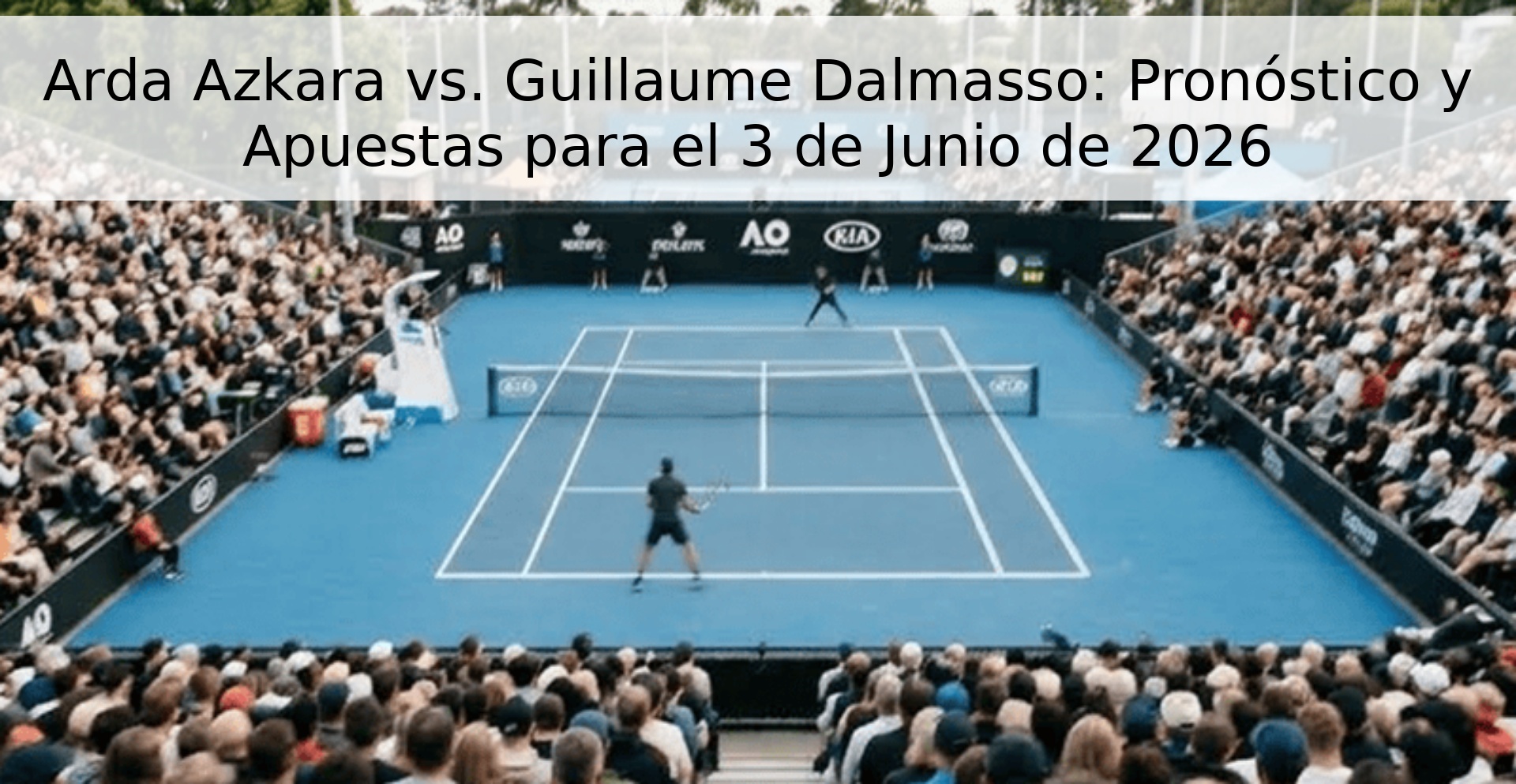 Arda Azkara vs. Guillaume Dalmasso: Pronóstico y Apuestas para el 3 de Junio de 2026