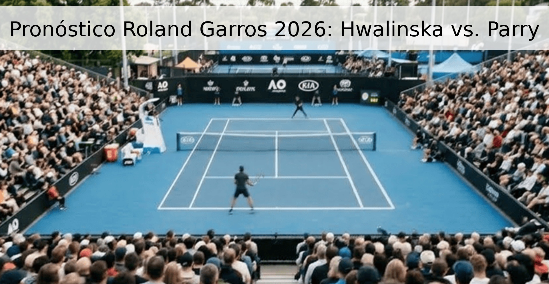 Pronóstico Roland Garros 2026: Hwalinska vs. Parry