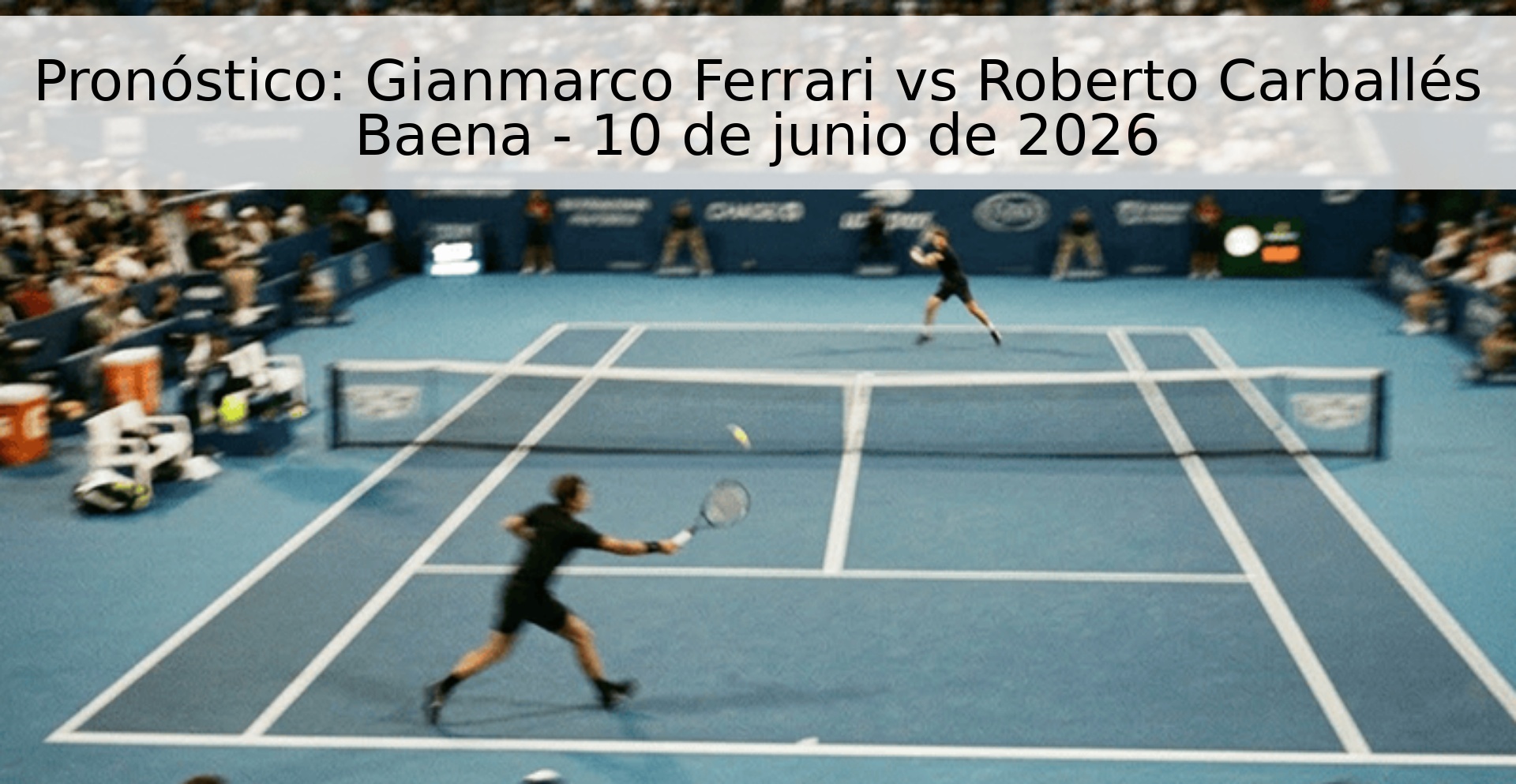 Pronóstico: Gianmarco Ferrari vs Roberto Carballés Baena - 10 de junio de 2026