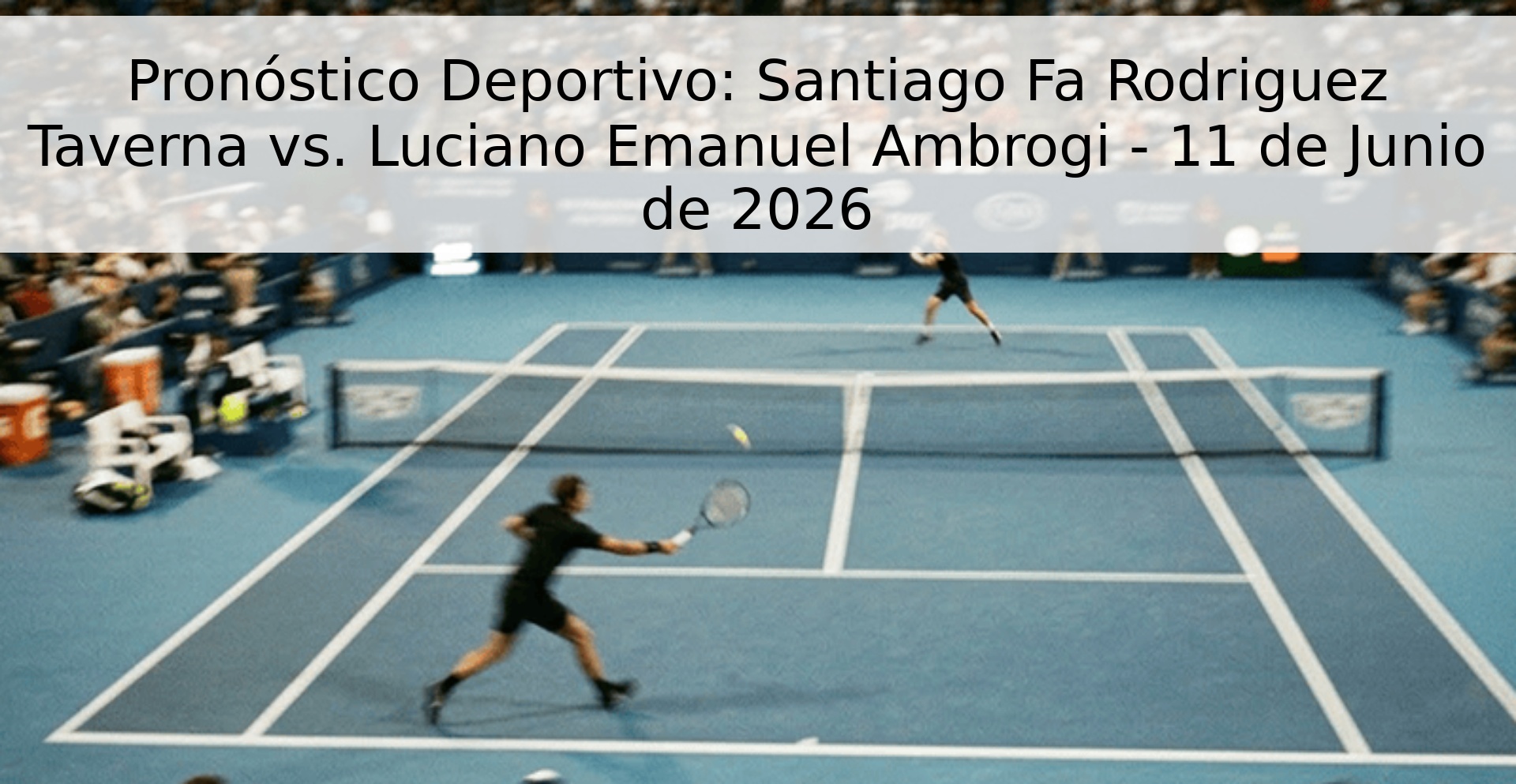 Pronóstico Deportivo: Santiago Fa Rodriguez Taverna vs. Luciano Emanuel Ambrogi - 11 de Junio de 2026
