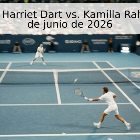 Pronóstico: Harriet Dart vs. Kamilla Rahimova – 11 de junio de 2026
