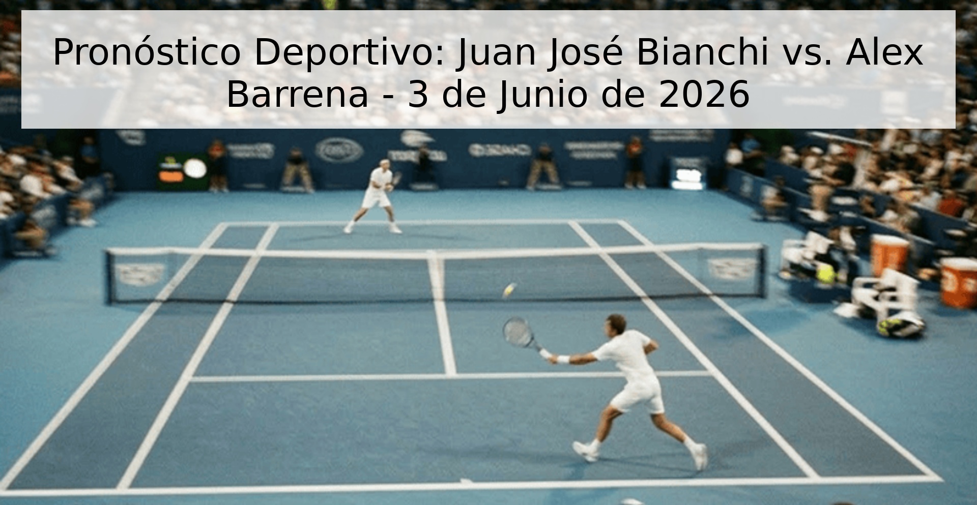 Sports Prediction: Juan José Bianchi vs. Alex Barrena - June 3, 2026
