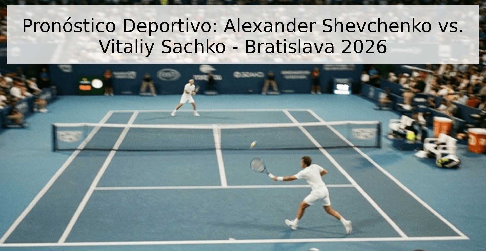 Pronóstico Deportivo: Alexander Shevchenko vs. Vitaliy Sachko - Bratislava 2026